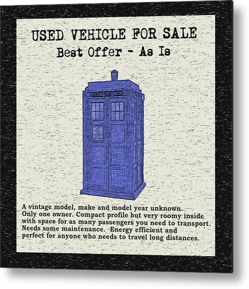 Doctor Metal Print featuring the digital art Used Time Machine by Deborah Smith