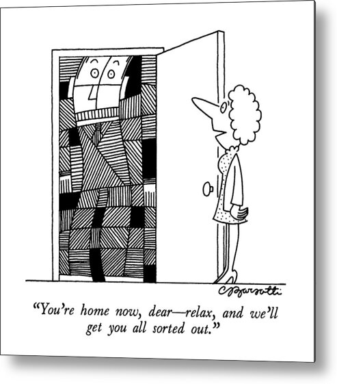 

 Wife To Husband Who Has Gust Returned From Work And Is Rendered Abstractly. 
Stress Metal Print featuring the drawing You're Home Now by Charles Barsotti