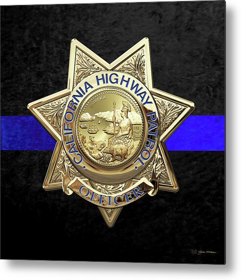  ‘law Enforcement Insignia & Heraldry’ Collection By Serge Averbukh Metal Print featuring the digital art California Highway Patrol - CHP Officer Badge - The Thin Blue Line Edition over Black Velvet by Serge Averbukh