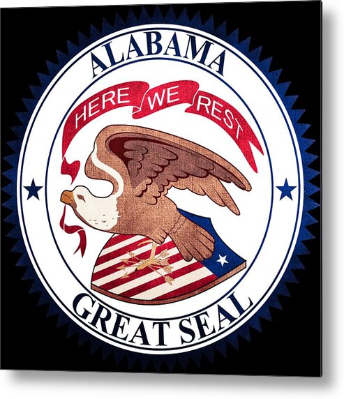 Great Seal Metal Print featuring the photograph Great Seal of the State of Alabama by Mountain Dreams