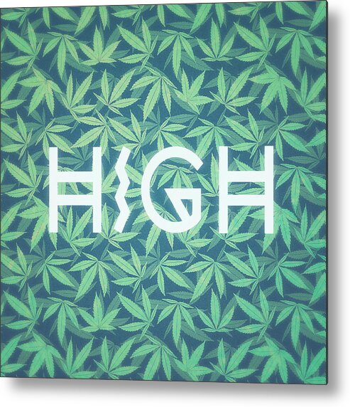 Typo Metal Print featuring the digital art HIGH TYPO Cannabis  Hemp 420 Marijuana  Pattern by Philipp Rietz