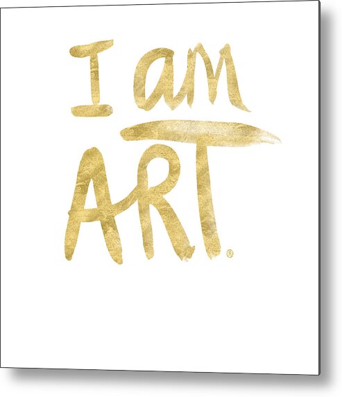 I Am Art Metal Print featuring the painting I AM ART GOLD - Art by Linda Woods by Linda Woods