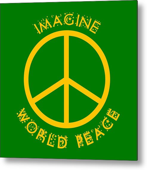 Peace Metal Print featuring the digital art Imagine World Peace by David G Paul