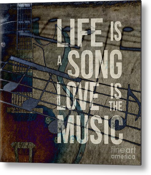 Design Metal Print featuring the digital art Life is a song love is the music by Edward Fielding