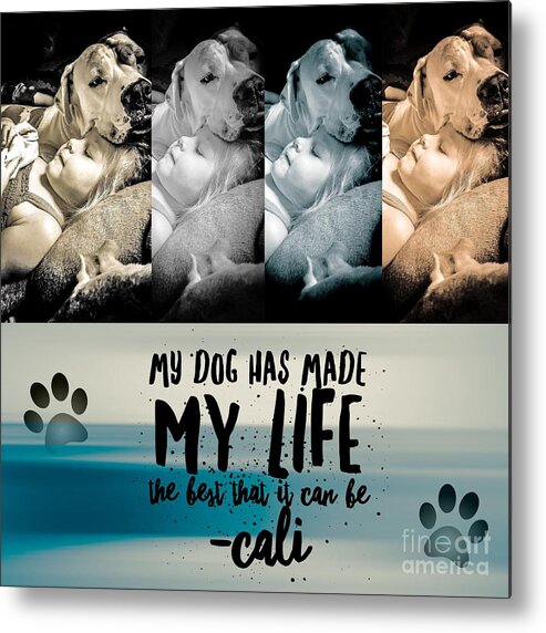 Cali Fowler Metal Print featuring the digital art Life with my Dog by Kathy Tarochione