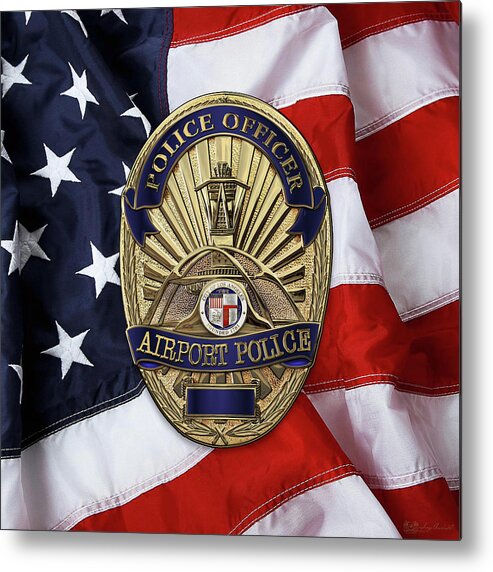 'law Enforcement Insignia & Heraldry' Collection By Serge Averbukh Metal Print featuring the digital art Los Angeles Airport Police Division - L A X P D Police Officer Badge over American Flag by Serge Averbukh