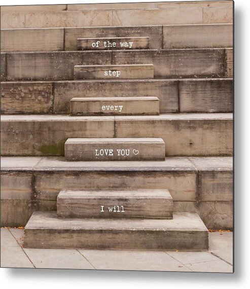 Terry D Photography Metal Print featuring the photograph Love You Every Step by Terry DeLuco