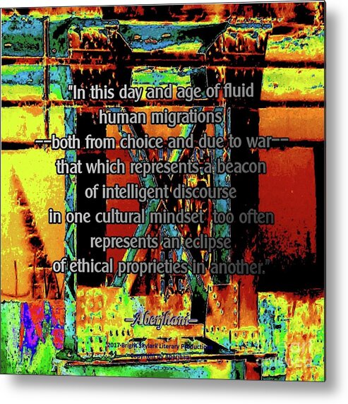 Immigration Policies Metal Print featuring the digital art Migrations and Humanity by Aberjhani's Official Postered Chromatic Poetics