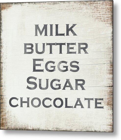 Kitchen Metal Print featuring the painting Milk Butter Eggs Chocolate Sign- Art by Linda Woods by Linda Woods
