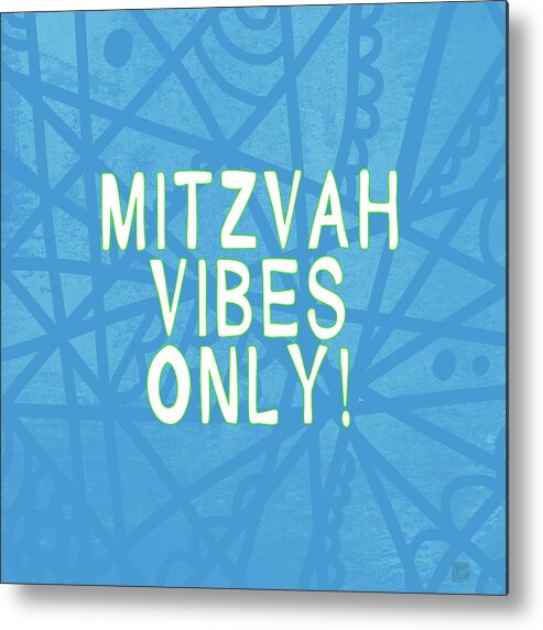 Mitzvah Metal Print featuring the digital art Mitzvah Vibes Only Blue Print- Art by Linda Woods by Linda Woods