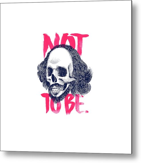 Shakespeare Metal Print featuring the mixed media Not to be by Robert Farkas