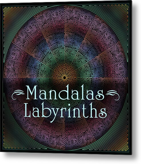 Sign Metal Print featuring the digital art Labyrinth and Maze Mandalas by Becky Titus