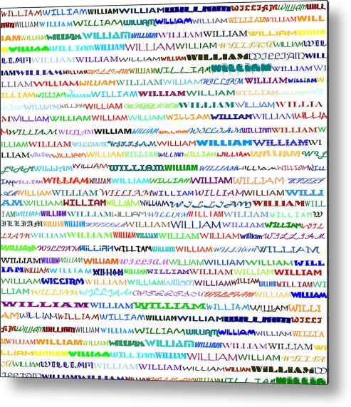 William Metal Print featuring the digital art William Text Design II by Susan Stevenson