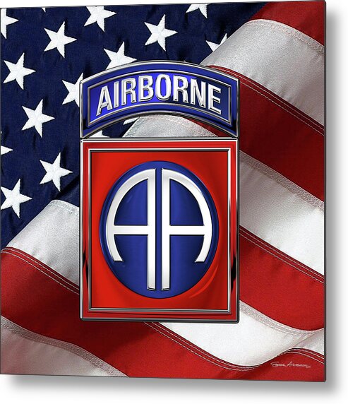 Military Insignia & Heraldry By Serge Averbukh Metal Print featuring the digital art 82nd Airborne Division - 82 A B N Insignia over American Flag by Serge Averbukh