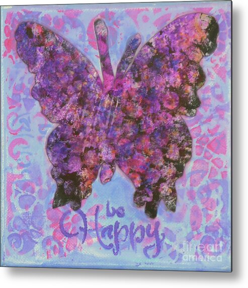 Butterfly Metal Print featuring the mixed media Be Happy 2 Butterfly by Lisa Crisman
