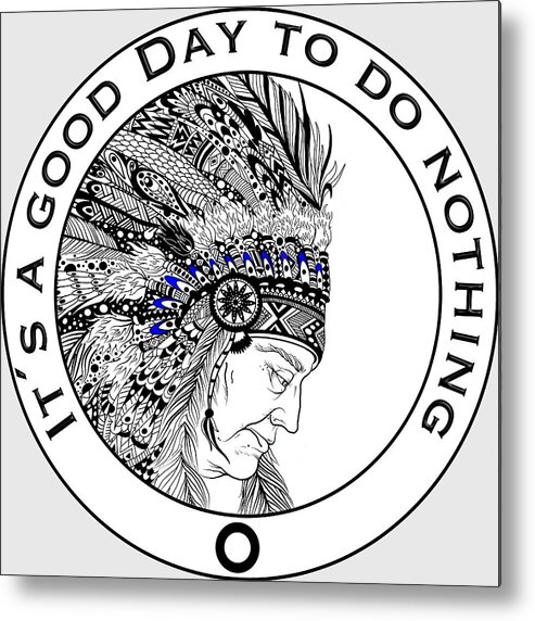 American Indian Metal Print featuring the drawing It is a good day to do nothing by Patricia Piotrak