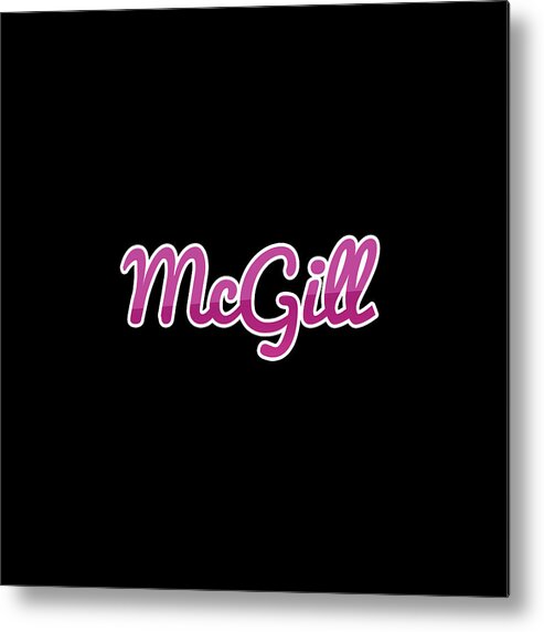 Mcgill Metal Print featuring the digital art McGill #McGill by TintoDesigns
