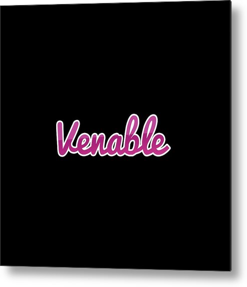 Venable Metal Print featuring the digital art Venable #Venable by TintoDesigns