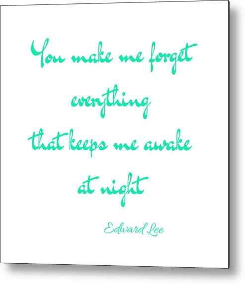 Poet Metal Print featuring the digital art You Make Me Forget by Edward Lee