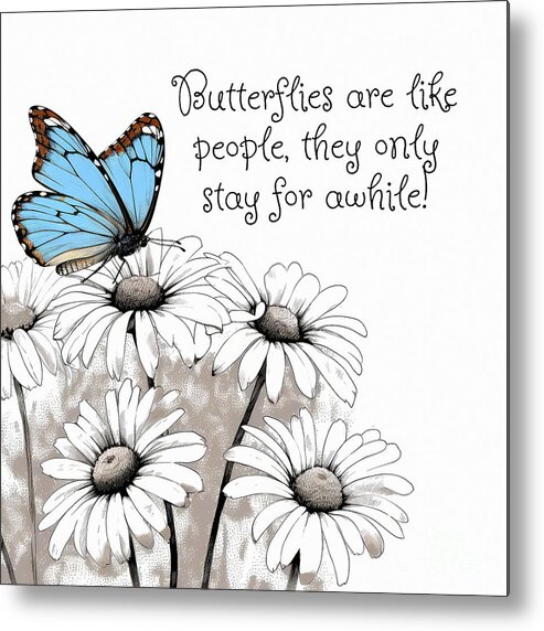 Butterfly Metal Print featuring the painting Butterflies Are Like People Quote by Tina LeCour