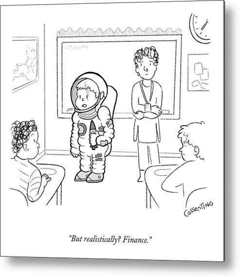 “but Realistically? Finance.” Career Day Metal Print featuring the drawing Career Day by Amelia Cossentino