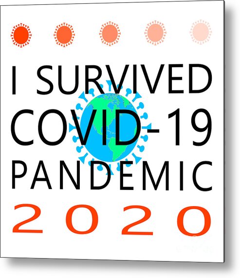 Wingsdomain Metal Print featuring the photograph I Survived COVID 19 Pandemic 2020 20200322invertv5 by Wingsdomain Art and Photography