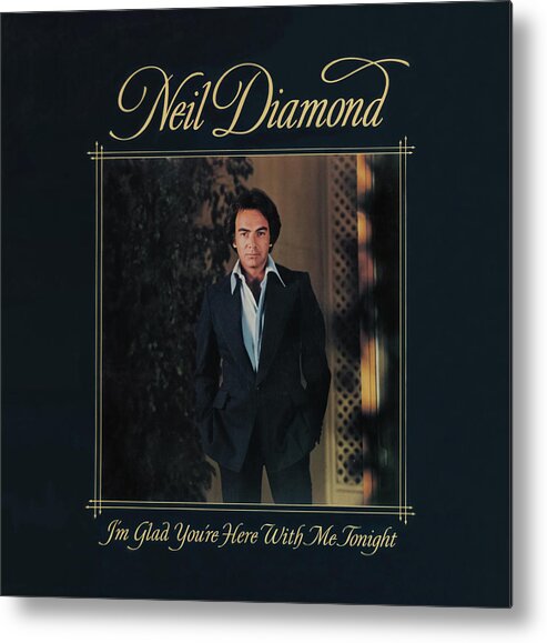 Neil Diamond Metal Print featuring the mixed media Neil Diamond-I'm Glad You're With Me Tonight by Robert VanDerWal