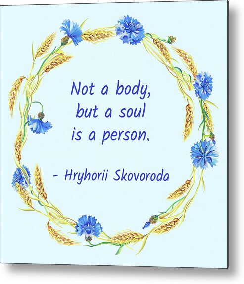 Skovoroda Metal Print featuring the digital art Not a body, but a soul is a person by Alex Mir