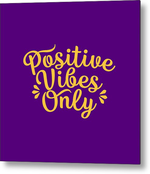 Positive Metal Print featuring the digital art Positive Vibes Only Vibrant Yellow by Bob Baker