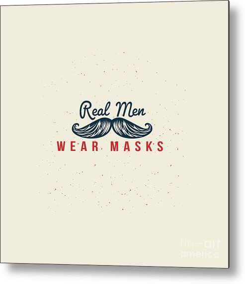 Real Men Wear Masks Metal Print featuring the digital art Real Men Wear Masks - Mustache by Laura Ostrowski