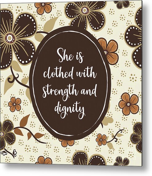 Bible Quotes Metal Print featuring the painting She Is Clothed With Strength And Dignity by Tina LeCour