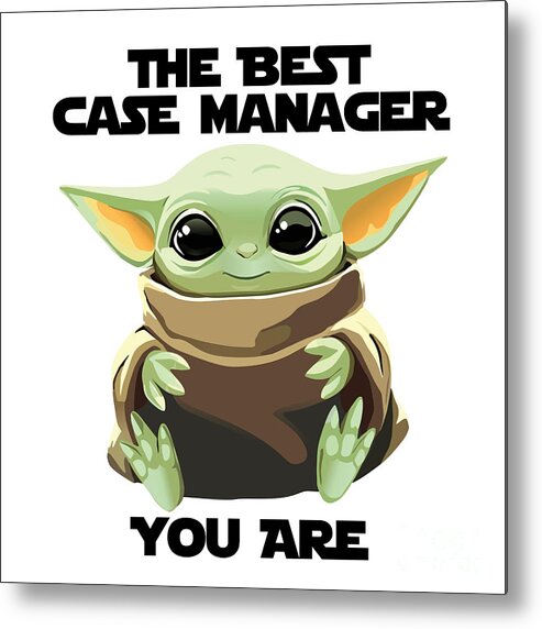 Case Manager Metal Print featuring the digital art The Best Case Manager You Are Cute Baby Alien Funny Gift for Coworker Present Gag Office Joke Sci-Fi Fan by Jeff Creation