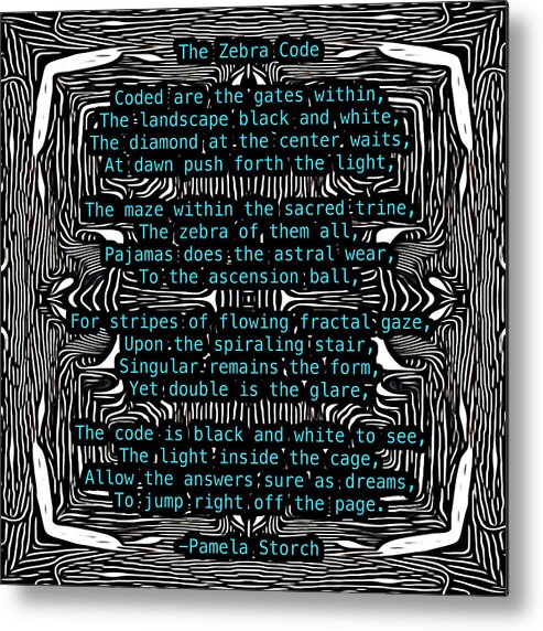 Pamela Storch Metal Print featuring the digital art The Zebra Code Poem by Pamela Storch