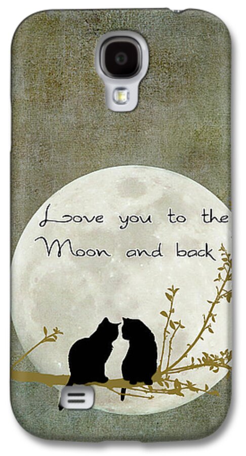 Moon Galaxy S4 Case featuring the digital art Love you to the moon and back by Linda Lees