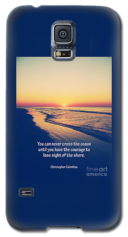 Columbus Galaxy S5 Case featuring the photograph Christopher Columbus Quote by Phil Perkins