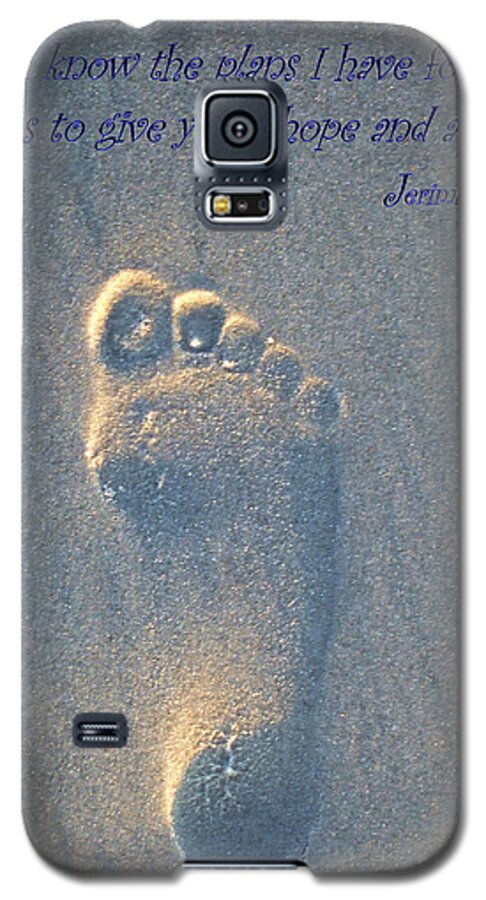 Foot Print Galaxy S5 Case featuring the photograph Jeremiah 29 by Jocelyn Stephenson