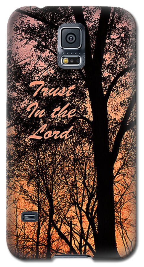 Sunset Galaxy S5 Case featuring the photograph Trust In The Lord by Lorna Rose Marie Mills DBA Lorna Rogers Photography