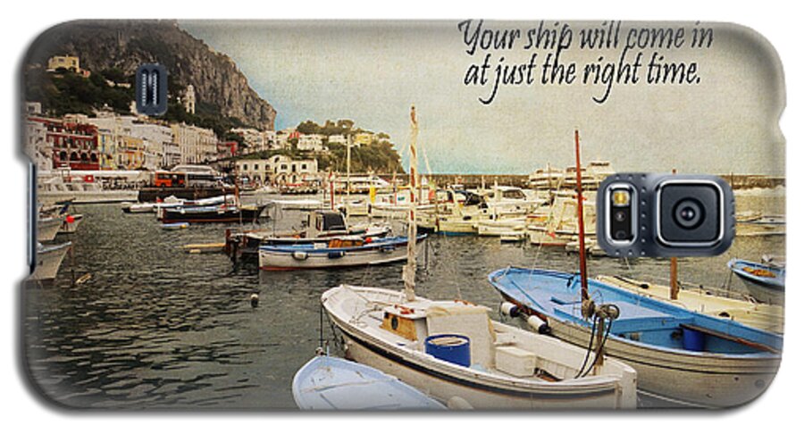 Inspirational Galaxy S5 Case featuring the photograph Your Ship Will Come In by TK Goforth