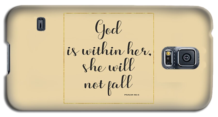 God Is Within Her She Will Not Fall Galaxy S5 Case featuring the painting God is within her she will not fall bible quote by Georgeta Blanaru