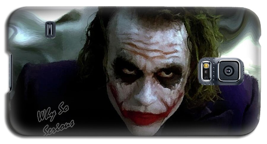 Heath Ledger Galaxy S5 Case featuring the photograph Heath Ledger Joker Why So Serious by David Dehner