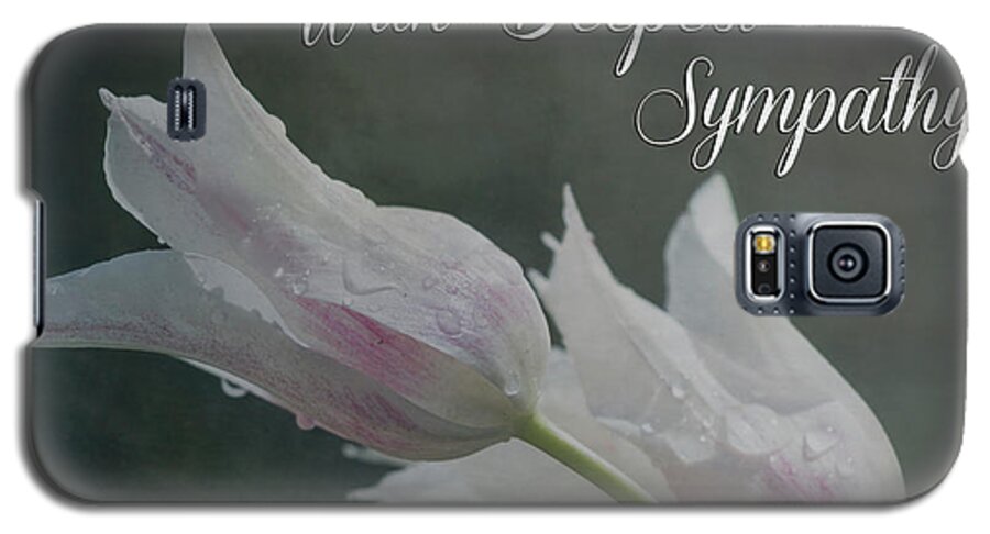 Tulip Galaxy S5 Case featuring the photograph With Deepest Sympathy by Teresa Wilson