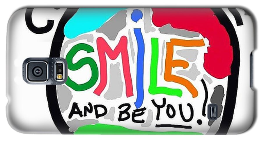 Celebrate Galaxy S5 Case featuring the digital art Celebrate YOU - Smile by ToNY CaMM
