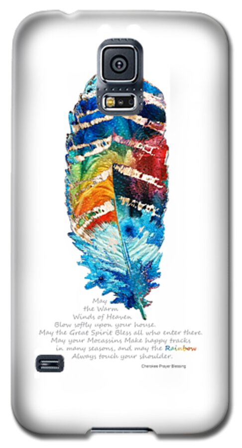 Feather Galaxy S5 Case featuring the painting Colorful Feather Art - Cherokee Blessing - By Sharon Cummings by Sharon Cummings