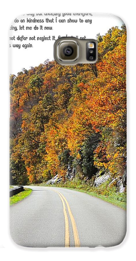 Road Galaxy S6 Case featuring the photograph Kindness by Judy Waller