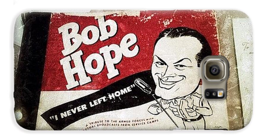 Teamrebel Galaxy S6 Case featuring the photograph i Never Left Home By Bob Hope: His by Natasha Marco