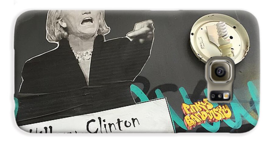 Hillary Galaxy S6 Case featuring the photograph Clinton message to Donald Trump by Funkpix Photo Hunter