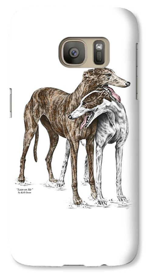 Greyhound Galaxy S7 Case featuring the drawing Lean on Me - Greyhound Dogs Print color tinted by Kelli Swan