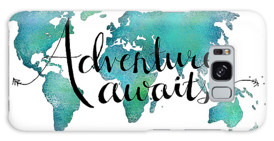 Adventure Awaits Galaxy Case featuring the digital art Adventure Awaits - Travel Quote on World Map by Michelle Eshleman