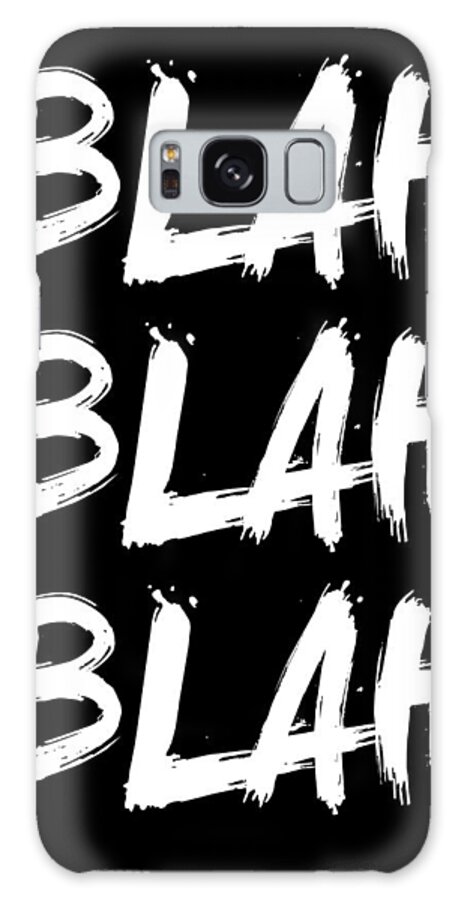 Motivational Galaxy Case featuring the digital art Blah Blah Blah Poster Black by Naxart Studio