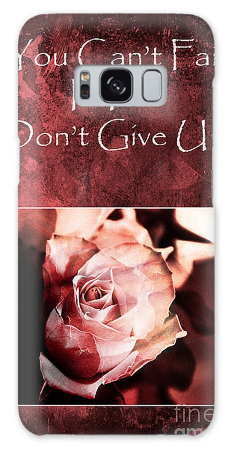 Motivation Galaxy Case featuring the photograph Don't Give Up by Randi Grace Nilsberg
